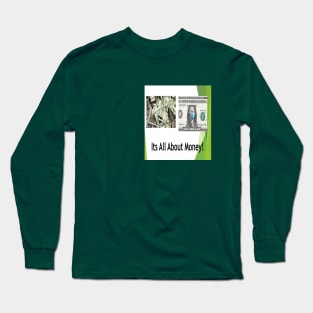 It's All About Money Long Sleeve T-Shirt